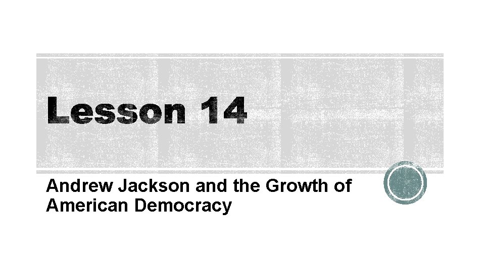 Andrew Jackson and the Growth of American Democracy 