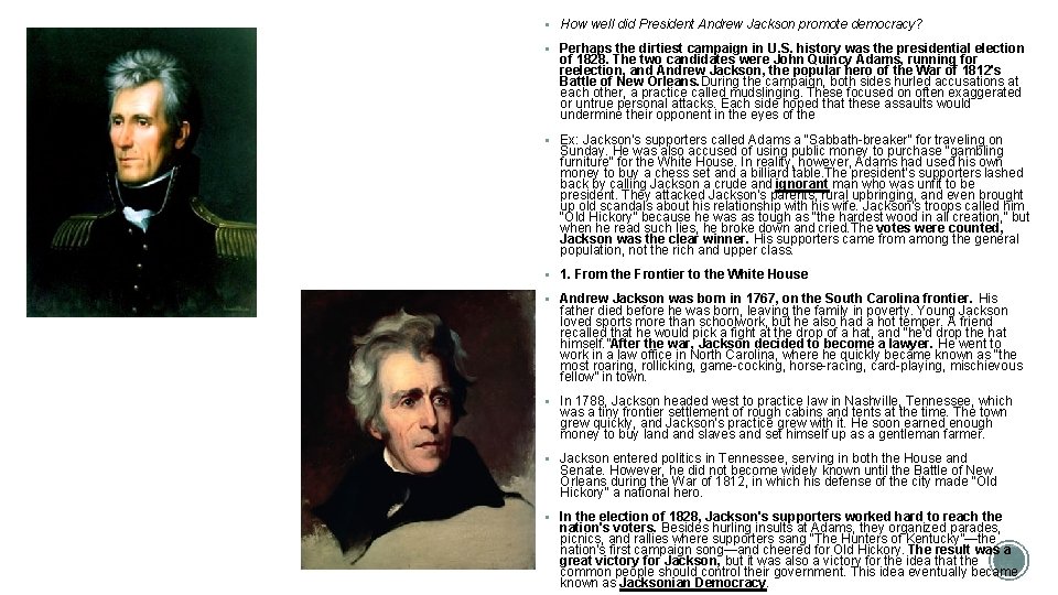 § How well did President Andrew Jackson promote democracy? § Perhaps the dirtiest campaign