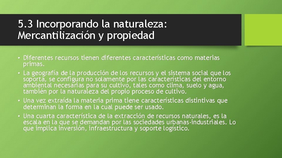 5. 3 Incorporando la naturaleza: Mercantilización y propiedad • Diferentes recursos tienen diferentes características