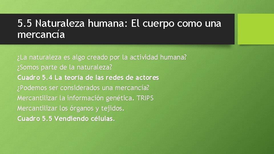 5. 5 Naturaleza humana: El cuerpo como una mercancía ¿La naturaleza es algo creado