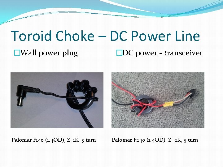 Toroid Choke – DC Power Line �Wall power plug Palomar F 140 (1. 4