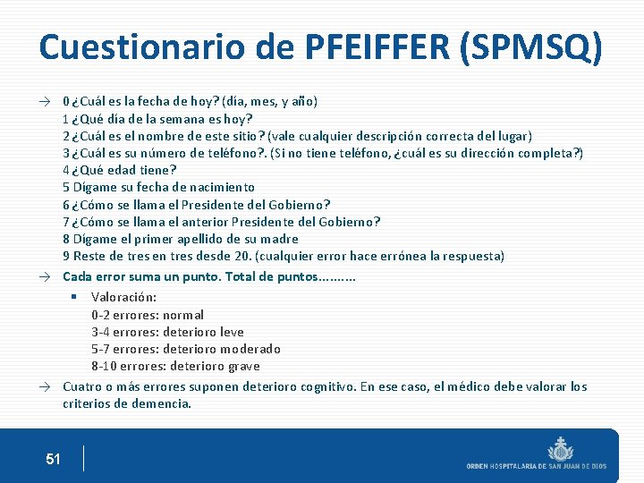 Cuestionario de PFEIFFER (SPMSQ) → 0 ¿Cuál es la fecha de hoy? (día, mes,