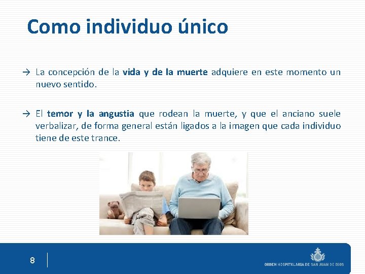 Como individuo único → La concepción de la vida y de la muerte adquiere