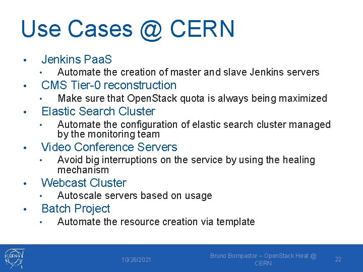 Use Cases @ CERN • Jenkins Paa. S • • CMS Tier-0 reconstruction •