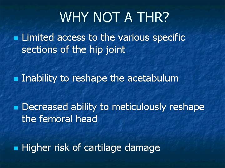 WHY NOT A THR? n n Limited access to the various specific sections of