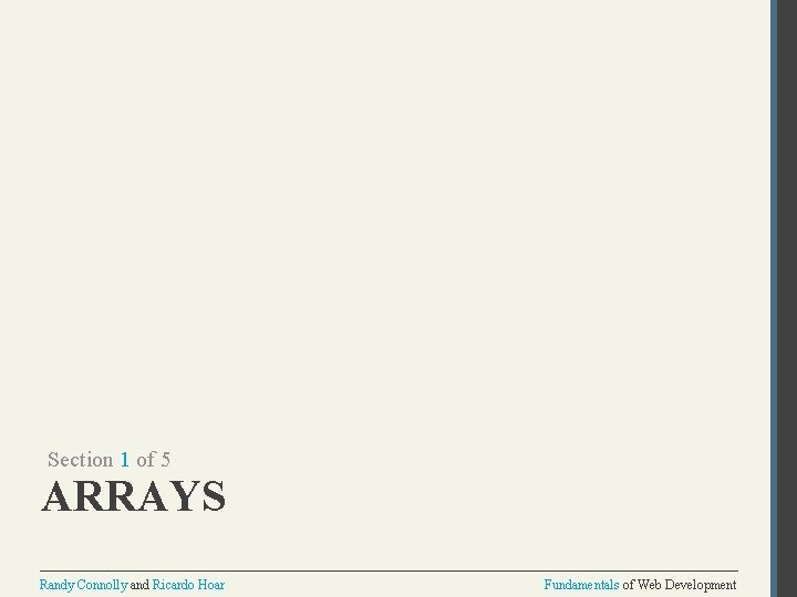 Section 1 of 5 ARRAYS Randy Connolly and Ricardo Hoar Fundamentals of Web Development