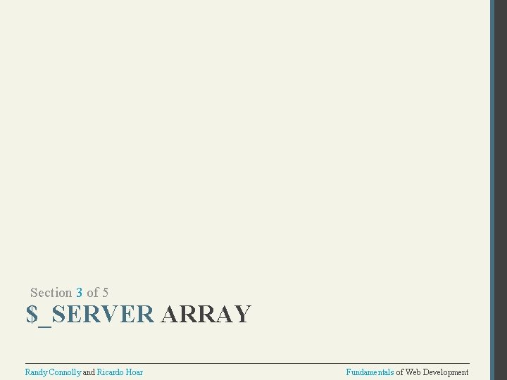 Section 3 of 5 $_SERVER ARRAY Randy Connolly and Ricardo Hoar Fundamentals of Web