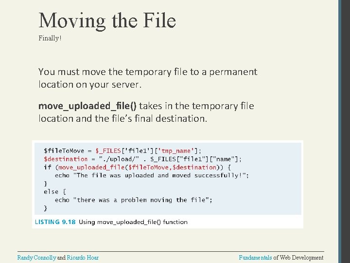 Moving the File Finally! You must move the temporary file to a permanent location