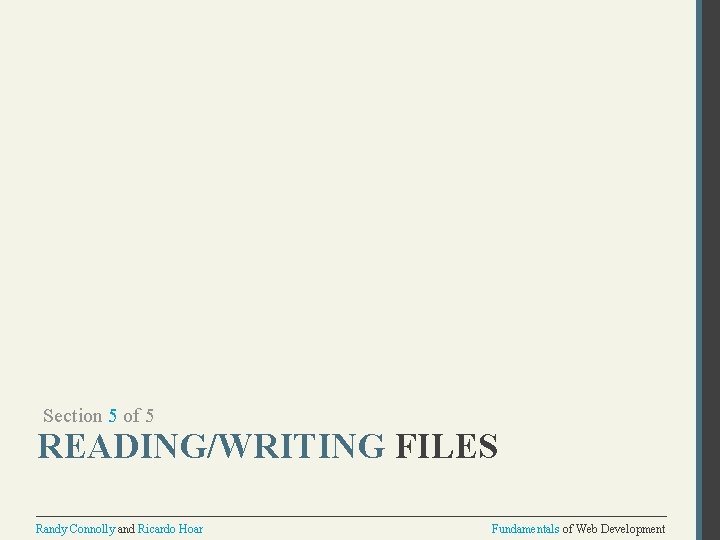 Section 5 of 5 READING/WRITING FILES Randy Connolly and Ricardo Hoar Fundamentals of Web