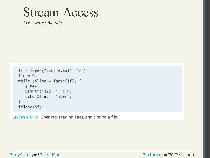 Stream Access Just show me the code Randy Connolly and Ricardo Hoar Fundamentals of