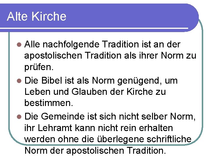 Alte Kirche l Alle nachfolgende Tradition ist an der apostolischen Tradition als ihrer Norm