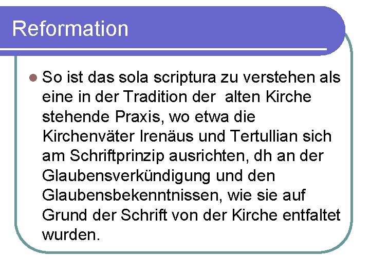 Reformation l So ist das sola scriptura zu verstehen als eine in der Tradition