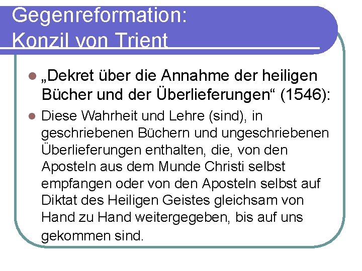 Gegenreformation: Konzil von Trient l „Dekret über die Annahme der heiligen Bücher und der