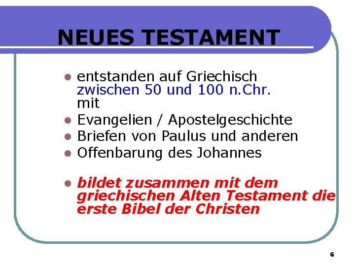 NEUES TESTAMENT entstanden auf Griechisch zwischen 50 und 100 n. Chr. mit l Evangelien