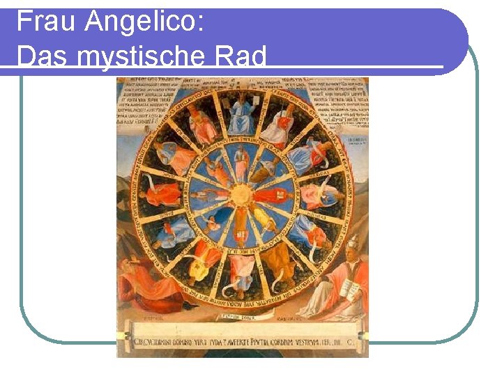 Frau Angelico: Das mystische Rad 