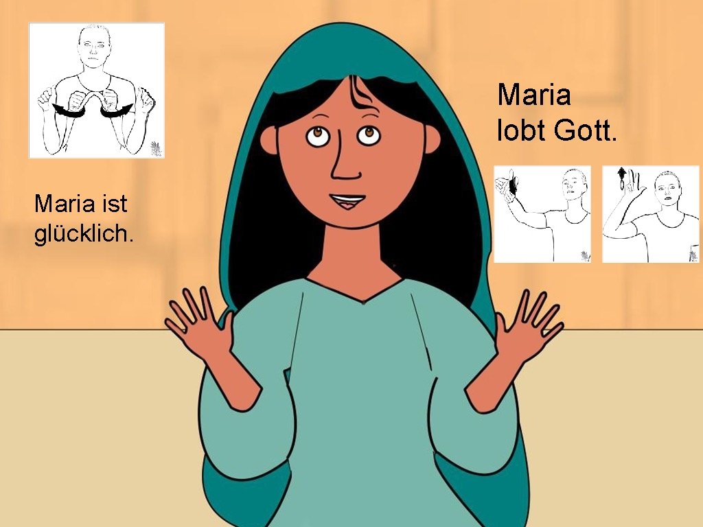 Maria lobt Gott. Maria ist glücklich. 