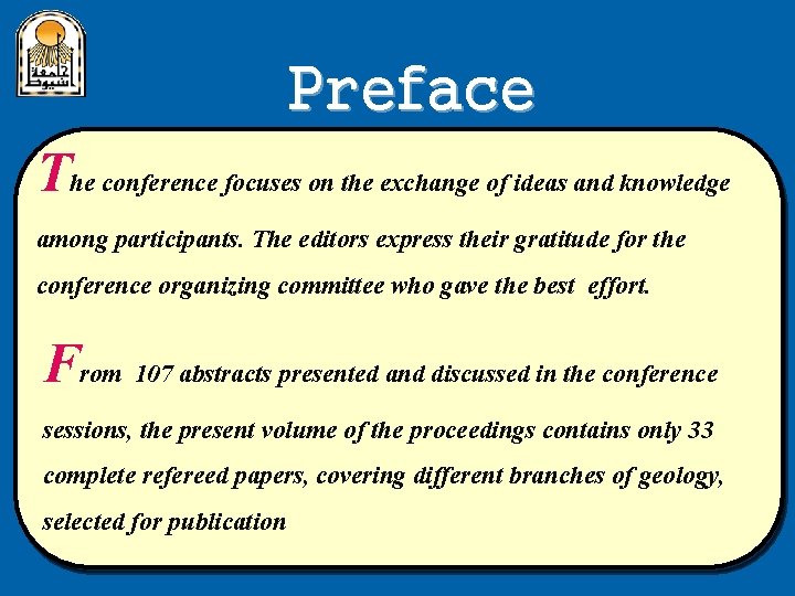 Preface The conference focuses on the exchange of ideas and knowledge among participants. The