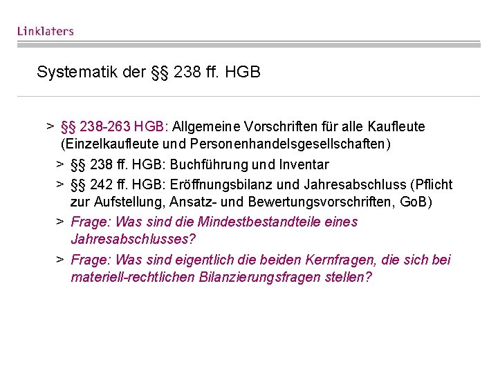 Systematik der §§ 238 ff. HGB > §§ 238 -263 HGB: Allgemeine Vorschriften für