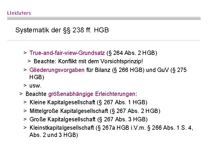 Systematik der §§ 238 ff. HGB > True-and-fair-view-Grundsatz (§ 264 Abs. 2 HGB) >