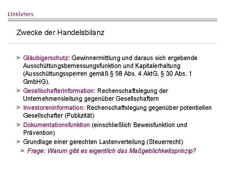 Zwecke der Handelsbilanz > Gläubigerschutz: Gewinnermittlung und daraus sich ergebende Ausschüttungsbemessungsfunktion und Kapitalerhaltung (Ausschüttungssperren