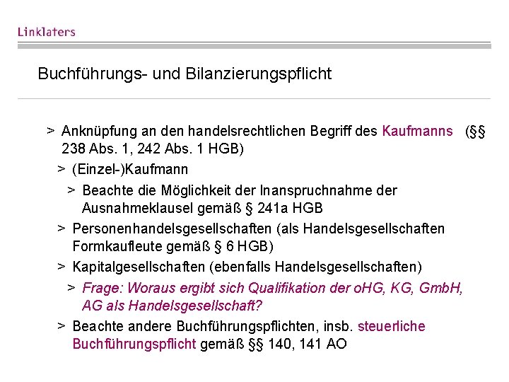 Buchführungs- und Bilanzierungspflicht > Anknüpfung an den handelsrechtlichen Begriff des Kaufmanns (§§ 238 Abs.