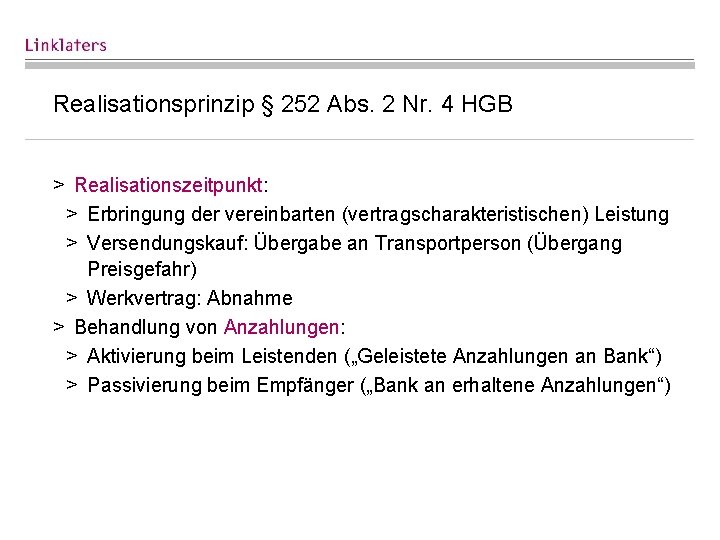 Realisationsprinzip § 252 Abs. 2 Nr. 4 HGB > Realisationszeitpunkt: > Erbringung der vereinbarten