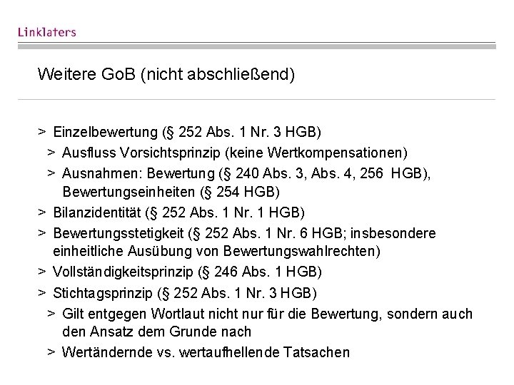 Weitere Go. B (nicht abschließend) > Einzelbewertung (§ 252 Abs. 1 Nr. 3 HGB)