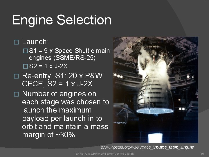 Engine Selection � Launch: � S 1 = 9 x Space Shuttle main engines