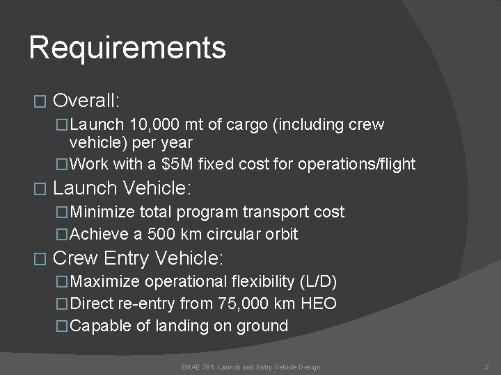 Requirements � Overall: �Launch 10, 000 mt of cargo (including crew vehicle) per year