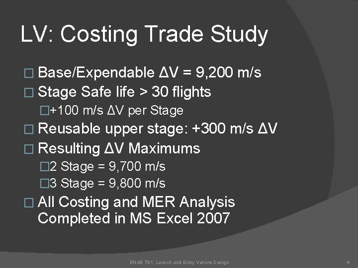 LV: Costing Trade Study � Base/Expendable ΔV = 9, 200 m/s � Stage Safe