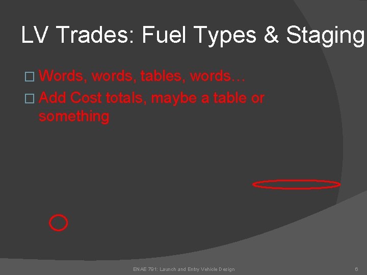 LV Trades: Fuel Types & Staging � Words, words, tables, words… � Add Cost