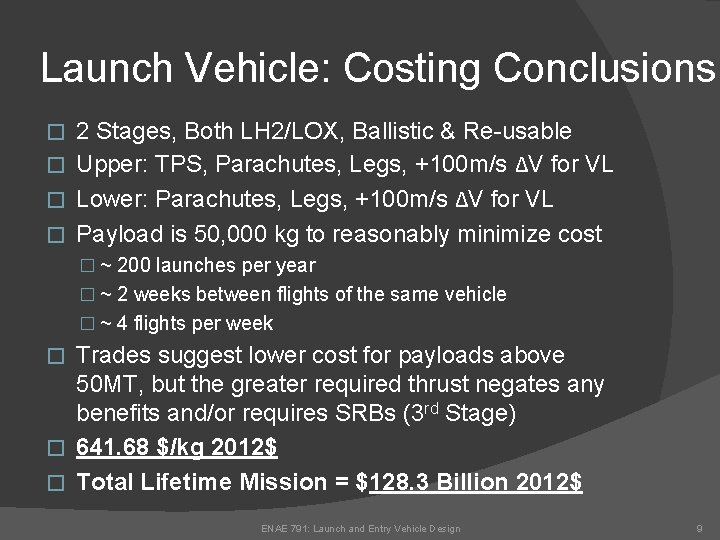 Launch Vehicle: Costing Conclusions 2 Stages, Both LH 2/LOX, Ballistic & Re-usable � Upper: