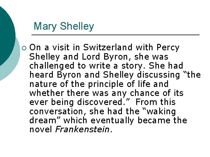 Mary Shelley ¡ On a visit in Switzerland with Percy Shelley and Lord Byron,