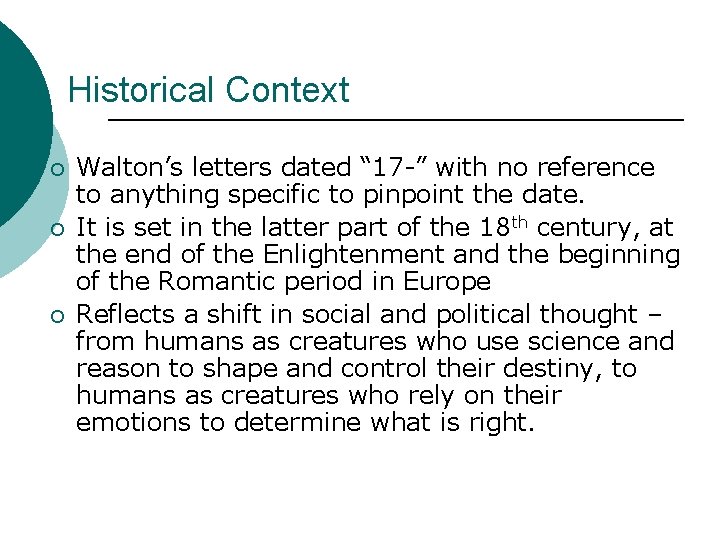 Historical Context ¡ ¡ ¡ Walton’s letters dated “ 17 -” with no reference