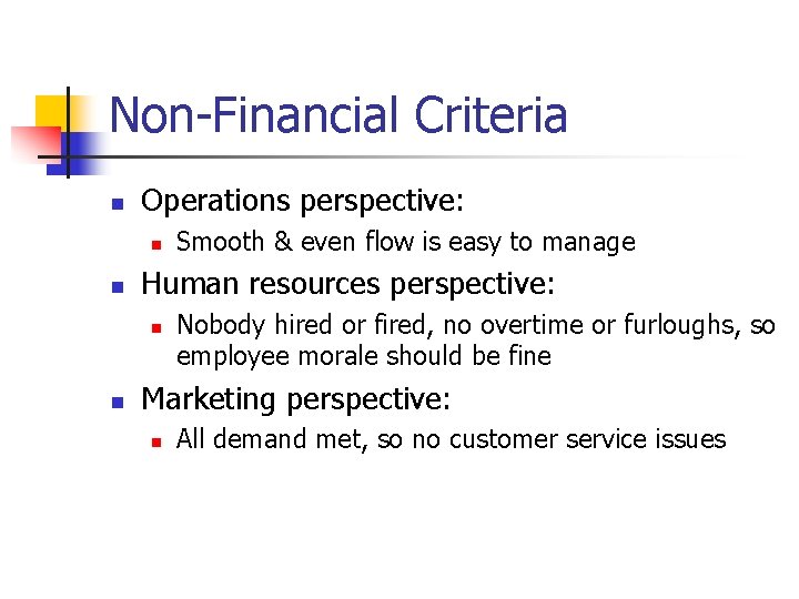 Non-Financial Criteria n Operations perspective: n n Human resources perspective: n n Smooth &