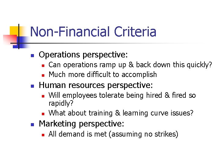 Non-Financial Criteria n Operations perspective: n n n Human resources perspective: n n n