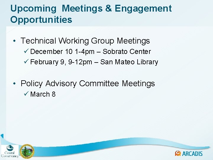 Upcoming Meetings & Engagement Opportunities • Technical Working Group Meetings ü December 10 1