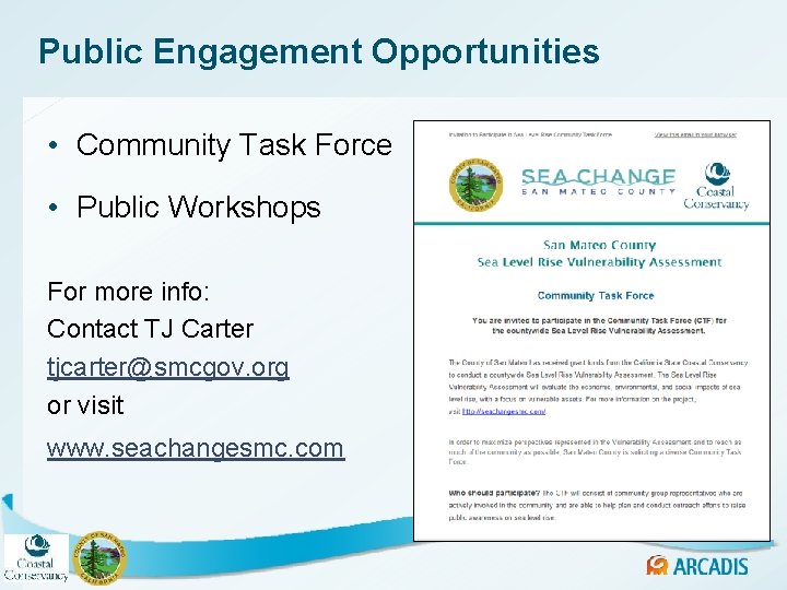 Public Engagement Opportunities • Community Task Force • Public Workshops For more info: Contact