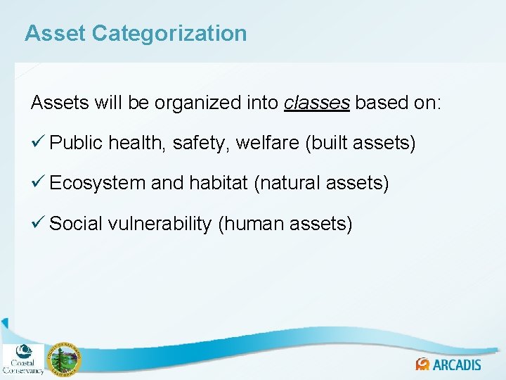 Asset Categorization Assets will be organized into classes based on: ü Public health, safety,