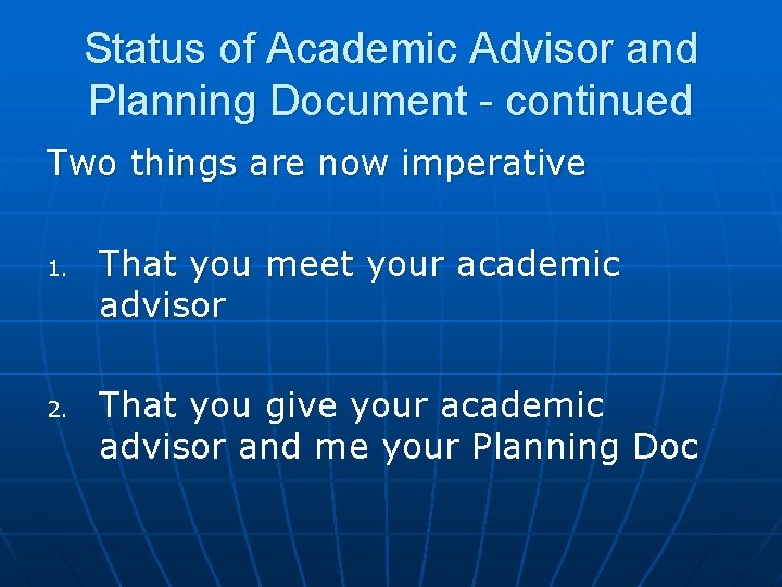 Status of Academic Advisor and Planning Document - continued Two things are now imperative