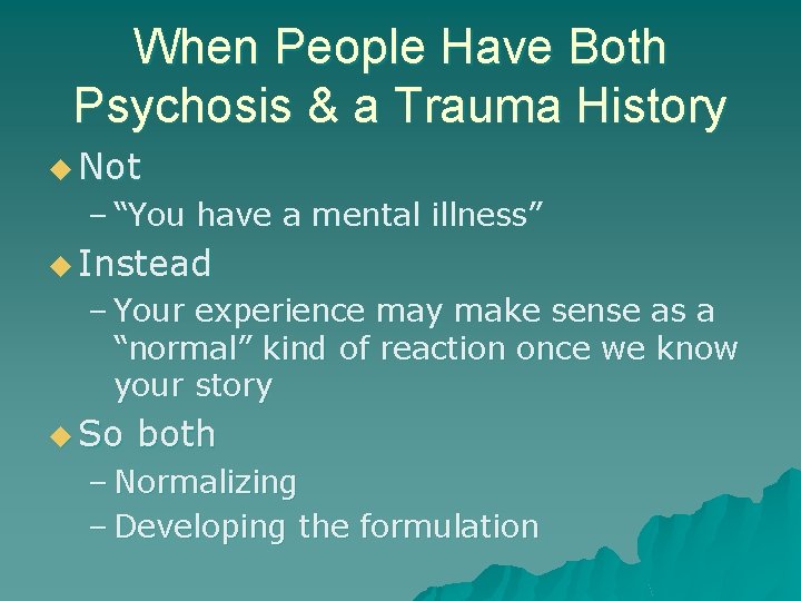 When People Have Both Psychosis & a Trauma History u Not – “You have