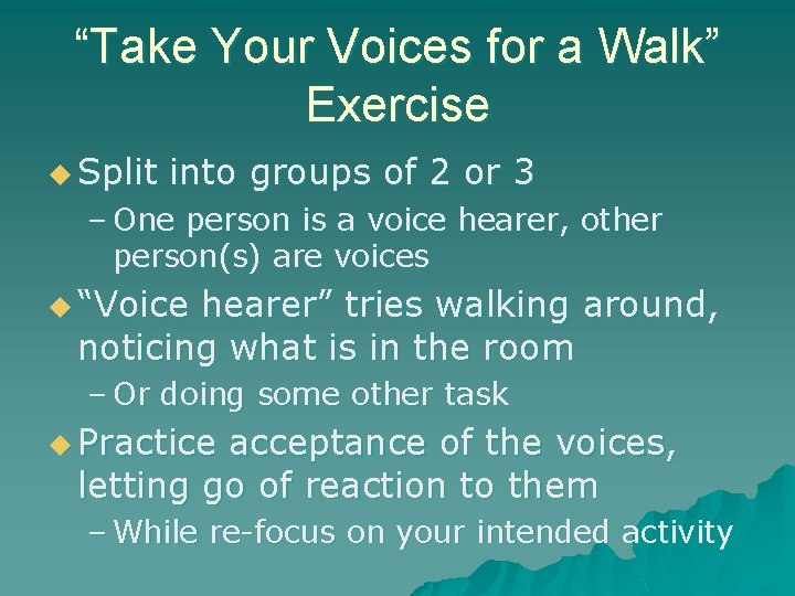 “Take Your Voices for a Walk” Exercise u Split into groups of 2 or