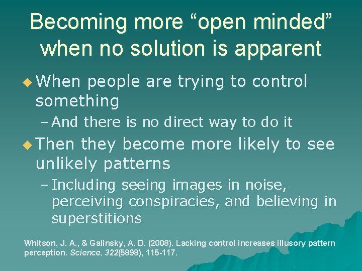 Becoming more “open minded” when no solution is apparent u When people are trying