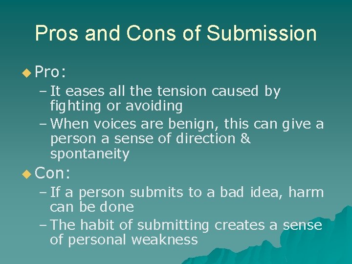 Pros and Cons of Submission u Pro: – It eases all the tension caused