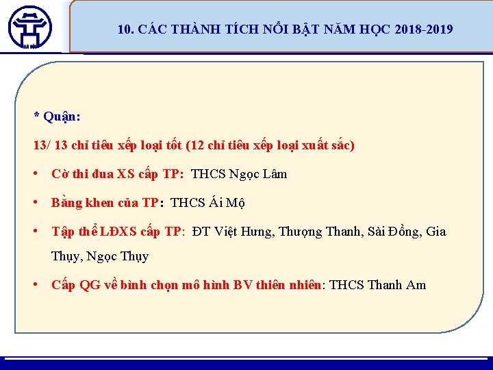 10. CÁC THÀNH TÍCH NỔI BẬT NĂM HỌC 2018 -2019 * Quận: 13/ 13