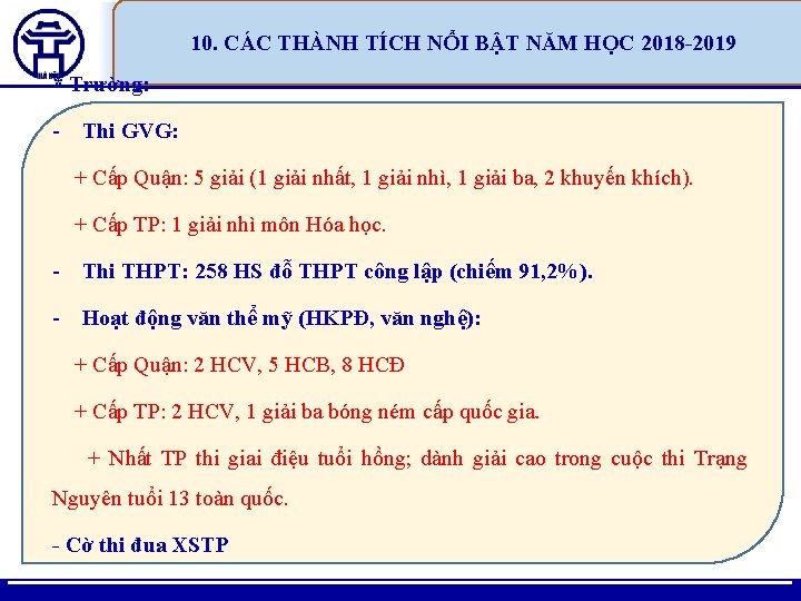 10. CÁC THÀNH TÍCH NỔI BẬT NĂM HỌC 2018 -2019 * Trường: - Thi