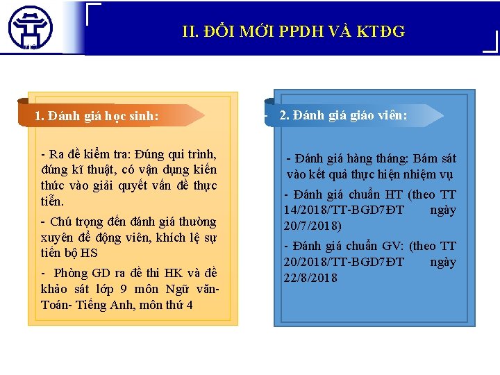 II. ĐỔI MỚI PPDH VÀ KTĐG 1. Đánh giá học sinh: - Ra đề