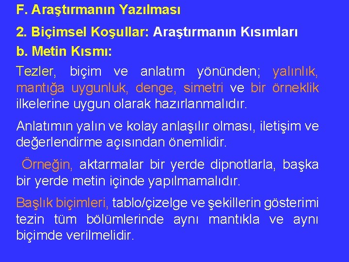 F. Araştırmanın Yazılması 2. Biçimsel Koşullar: Araştırmanın Kısımları b. Metin Kısmı: Tezler, biçim ve