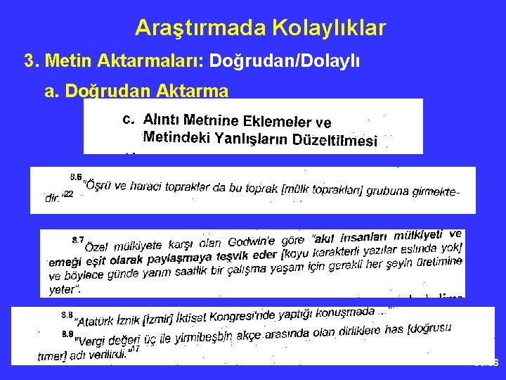 Araştırmada Kolaylıklar 3. Metin Aktarmaları: Doğrudan/Dolaylı a. Doğrudan Aktarma 50/66 