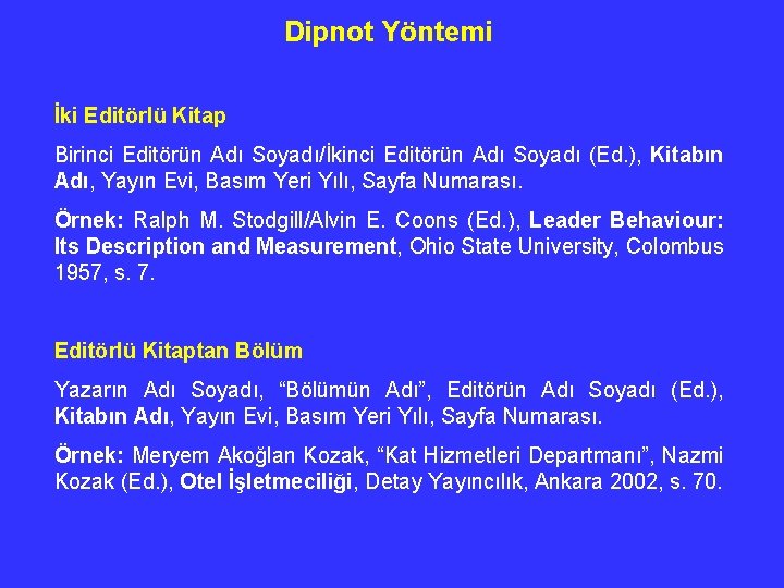 Dipnot Yöntemi İki Editörlü Kitap Birinci Editörün Adı Soyadı/İkinci Editörün Adı Soyadı (Ed. ),